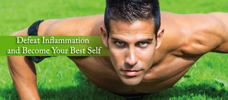 Defeat Inflammation and Become Your Best Self